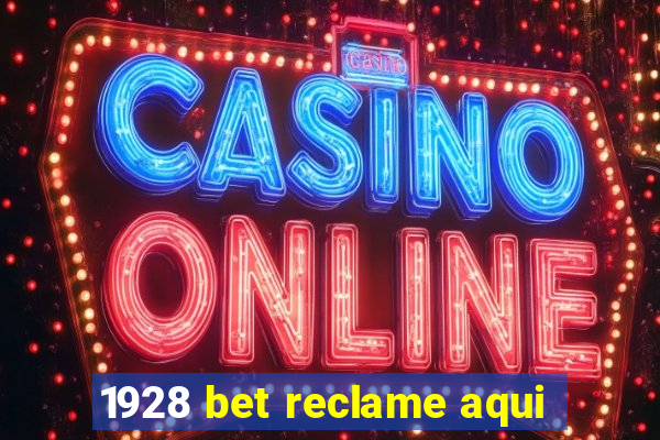 1928 bet reclame aqui